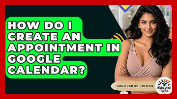 How Do I Create An Appointment In Google Calendar? - High School Toolkit