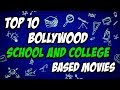 Bollywood school and college life based movies  bollywood bhaukal