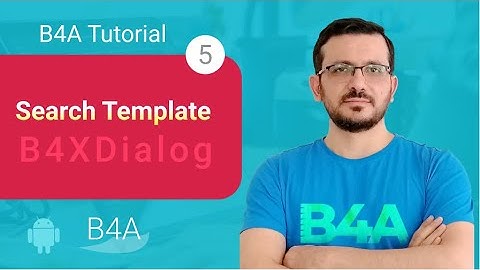 B4Xdialog search template - part 5 - B4X B4A Android Tutorial