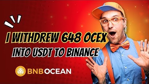STEP BY STEP | HOW TO WITHDRAW YOUR OCEX TOKEN EARNINGS INTO USDT IN BNB OCEAN 