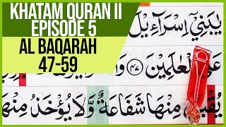 KHATAM QURAN II SURAH AL BAQARAH AYAT 47-59 TARTIL |BELAJAR NGAJI EPS. 05