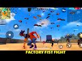 FREE FIRE FACTORY FIST FIGHT:PRO TEAMMATES BOOYAH - UNBEATABLE OVERPOWER GAMEPLAY,FF FACTORY DJ ALOK