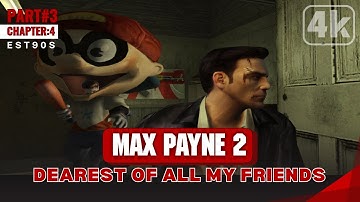 Max Payne 2 | Part 3 Chapter 4 Dearest of All My Friends in 4K HDR