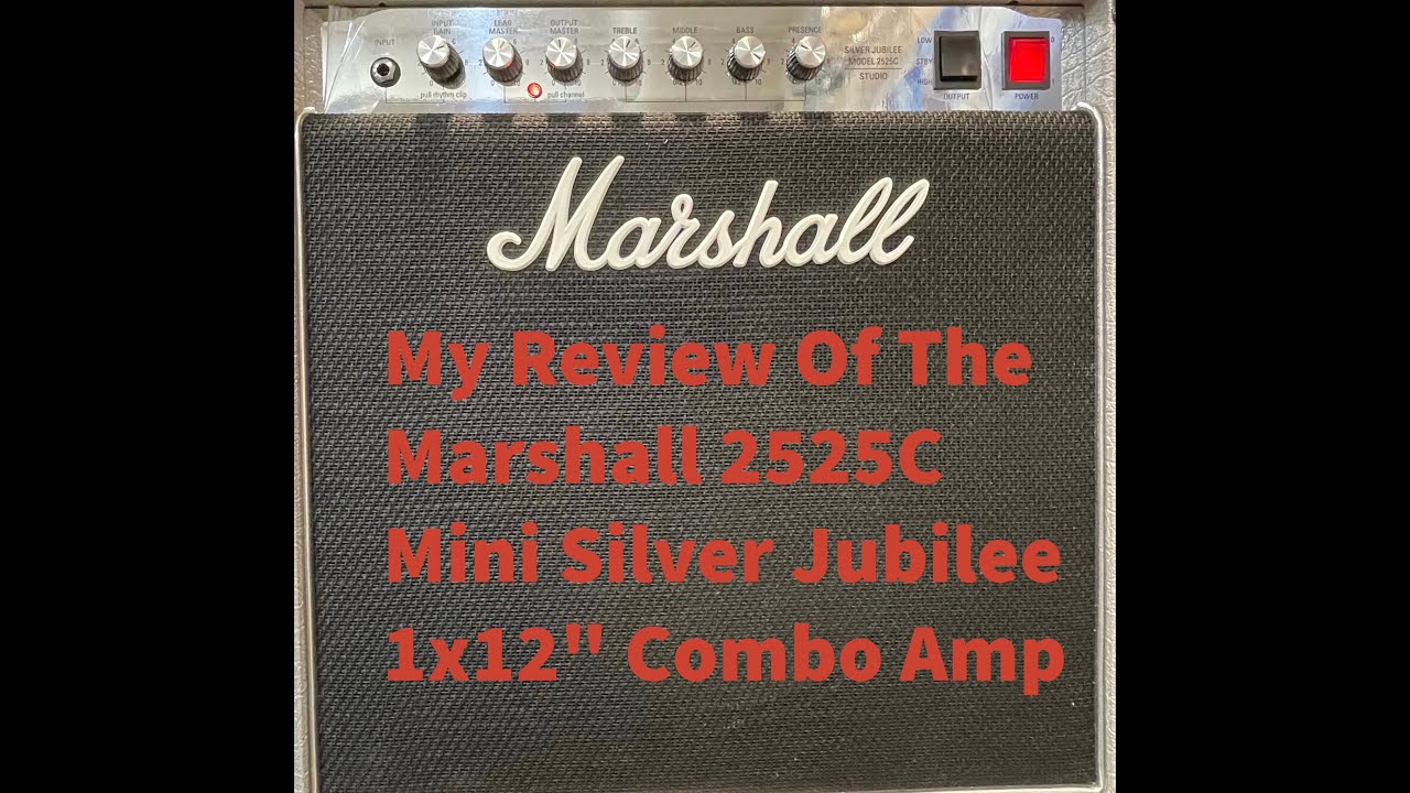My Review Of The Marshall 2525C Mini Silver Jubilee 1x12" Combo Amp
