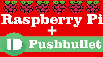 Raspberry Config + Motion Sensor + Pushbullet Notification on PC,Phone,Tablet