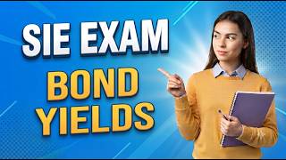 SIE Exam Bond Yields