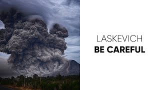 Laskevych - be careful