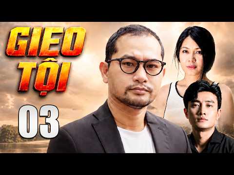 GIEO TỘI TẬP 03 | Phim Truyện Việt Nam Hay Mới Nhất 2026 | Phim HTVC Mới Nhất 2026