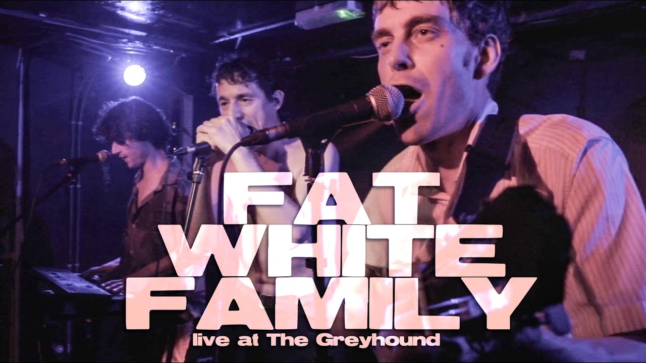 FAT WHITE FAMILY Live at The Greyhound