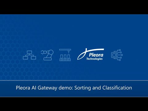 Pleora AI Gateway Demo: Sorting and Classification