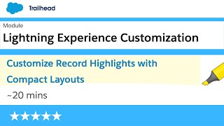 Customize Record Highlights with Compact Layouts | Lightning experience customization | Trailhead