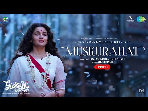 Muskurahat | Lyrical Video | Gangubai Kathiawadi | Sanjay Leela Bhansali | Alia Bhatt | Arijit Singh