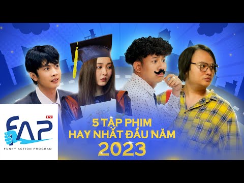 FAPTV Tổng Hợp: 5 Tập Phim Hay Nhất Đầu Năm 2023 mới nhất 2023