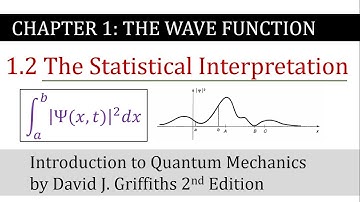 2. The Statistical Interpretation | The Wave Function | Griffiths Quantum Mechanics