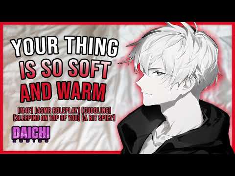 [Spiiicy] Cuddling With Your Boyfriend While He Lays on Top of You『ASMR Roleplay/M4F』