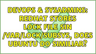 DevOps & SysAdmins: Redhat stores lock file sin /var/lock/subsys, does ubuntu do similiar?
