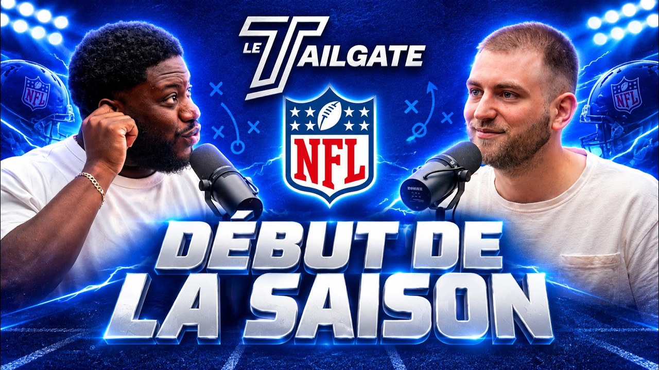 Le Tailgate #72 - Place au Football !