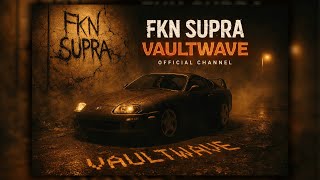 VaultWave - FKN SUPRA (Official Visual Video)