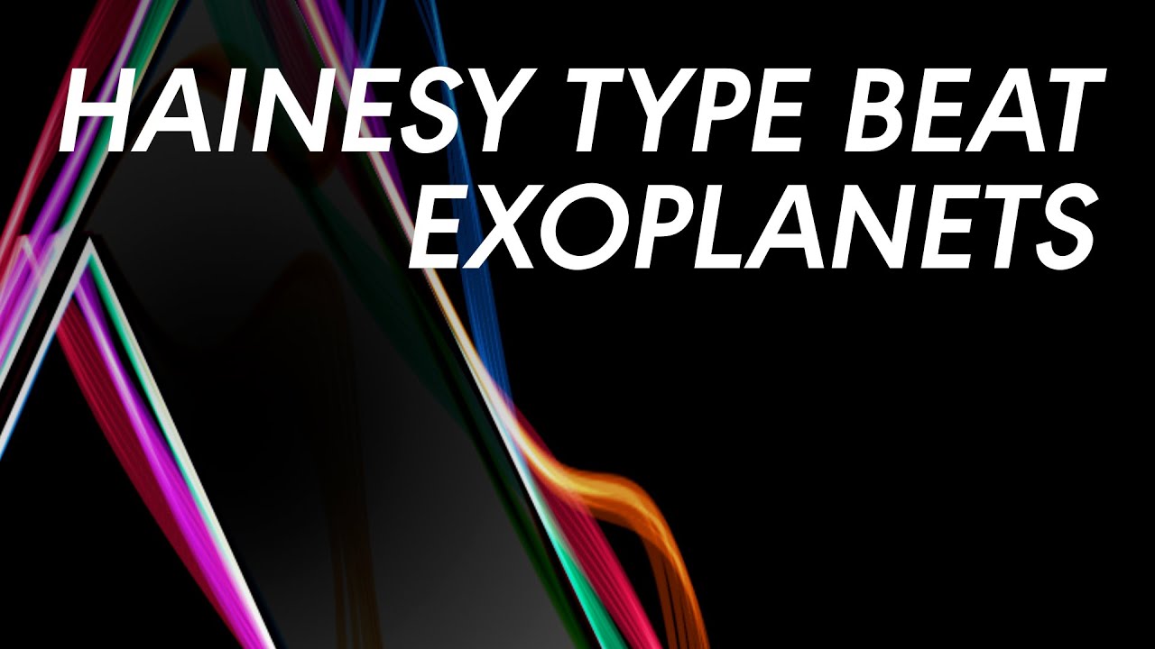 [FREE] Exoplanets - "Hainesy type beat"