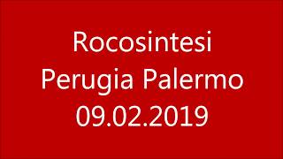 Rocosintesi   Perugia Palermo 09 02 2019 con testo