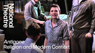 'Antigone': Religion and Modern Context | National Theatre at Home