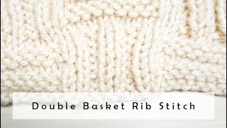 How to Knit: Double Basket Rib Stitch | Easy Knit/Purl Basketweave Pattern