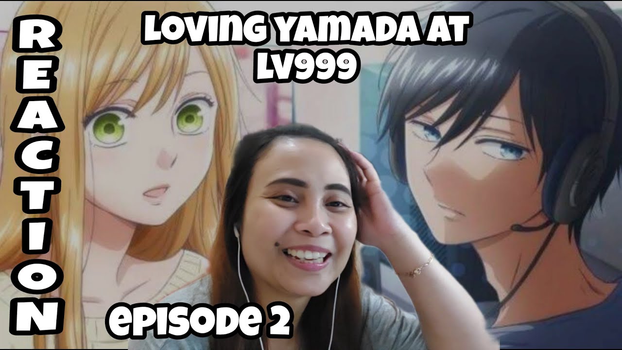[ Reaction ] - Loving Yamada At Lv999 Episode 2 - YouTube
