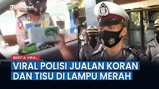 Viral Polisi Jualan Koran dan Tisu di Lampu Merah, Bantu Pedagang yang Kesusahan