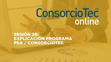 Sesión 2B: CONSORCIOTEC: Introducción al programa