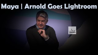 Maya: Arnold Goes Lightroom [Imagers]