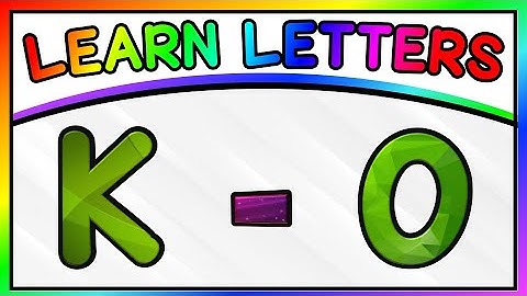 LEARN LETTERS FOR TODDLERS - PART THREE: LETTER RECOGNITION K - O | Recognizing ABC Letters