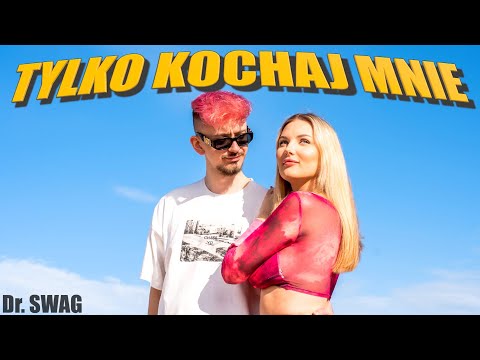 Dr. SWAG - TYLKO KOCHAJ MNIE (Official Video Clip)