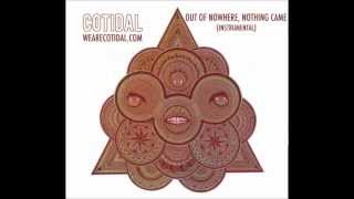 Cotidal - Out Of Nowhere, Nothing Came