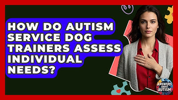 How Do Autism Service Dog Trainers Assess Individual Needs? - Answers About Autism