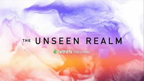 The Unseen Realm - documentary film with Dr. Micha...