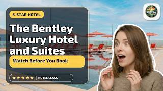 The Bentley Luxury Hotel and Suites - Watch Before You Book | Doha, Qatar🏩