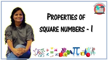 Properties Of Square Numbers - I | Square & Square Roots | Pre-Algebra | Mathacademy