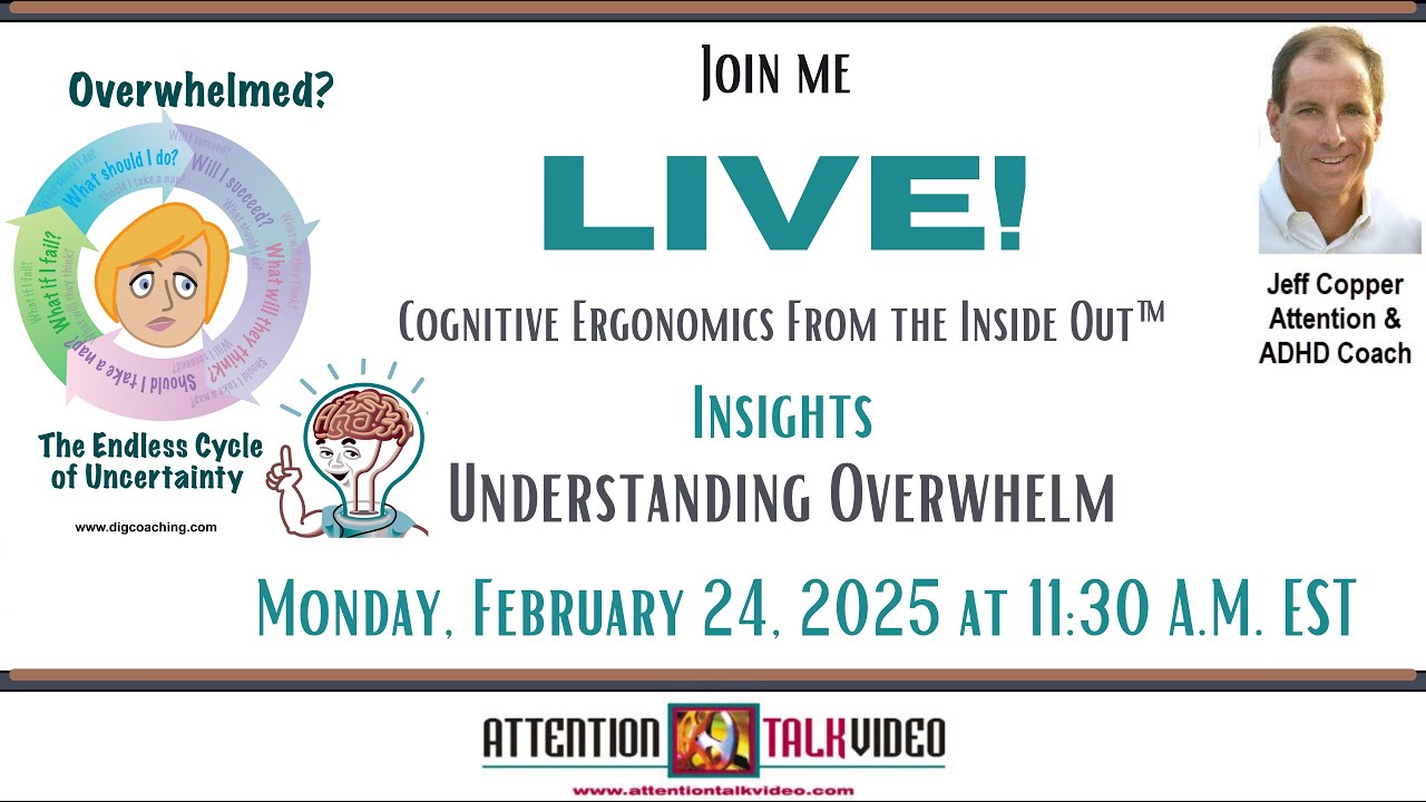 Cognitive Ergonomics: Understanding Overwhelm | ADHD Coach Jeff Copper | AttentionTalkVideo