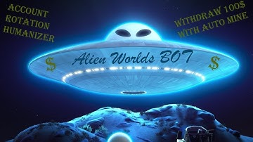 Alien Worlds bot 🔥 New Alien Worlds bot 🔥 Free Crypto Bot 🔥 2022