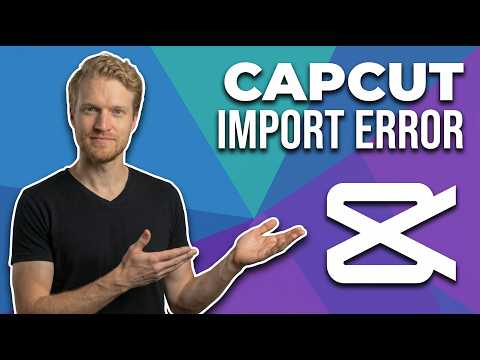 Fix CapCut Import Error (Quick Troubleshooting Guide)