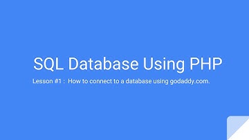 SQL Database Setup using PHP : Lesson #1 Using godaddy.com