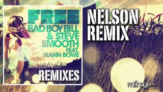 Bad Boy Bill & Steve Smooth ft. Seann Bowe - Free (Nelson Remix)
