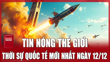 🔴 TRỰC TIẾP: TOÀN CẢNH QUỐC TẾ Mới Nhất 10/12 | ĐIỂM NÓNG THẾ GIỚI Cập Nhật | Chiến Sự Nga - Ukraine