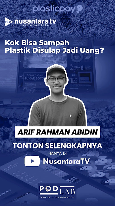 Kok Bisa Sampah Plastik Disulap Jadi Uang? #nusantaratv #podlab