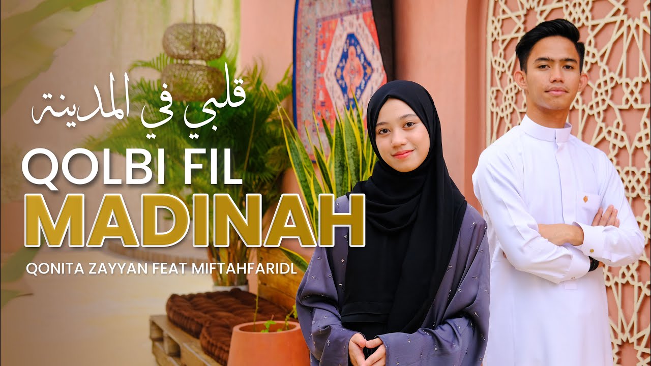 QALBI FIL MADINAH MAHER ZAIN FT. HARRIS J - COVER BY MIFTAH FARIDL FT. QONITA ZAYYAN QALBI FIL MADINAH MAHER ZAIN FT. HARRIS J - COVER BY MIFTAH FARIDL FT. QONITA ZAYYAN