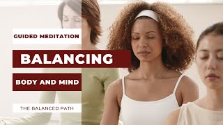 The Balanced Path: 6 Guided Meditations for Balancing Body and Mind
