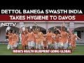 Dettol Banega Swasth India Takes Hygiene To Davos: India's Health Blueprint Going Global!