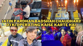 JATIN PARDHAN BADSHAH DJ CHAUDHARY KING OPERATING KAISE KARTE HAI