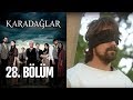 Karadağlar 28. Bölüm