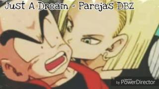 [|Especial 200 Subs!!]| Just A Dream - Parejas DBZ 